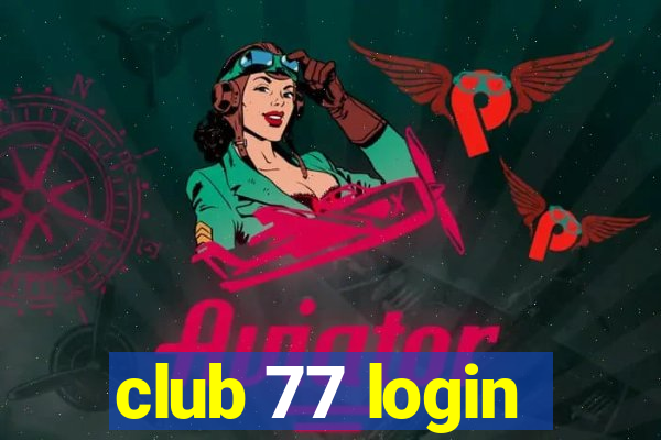 club 77 login